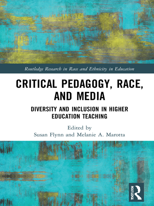 Title details for Critical Pedagogy, Race, and Media by Susan Flynn - Available